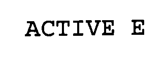 ACTIVE E