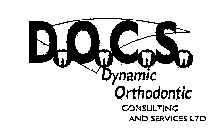 D.O.C.S. DYNAMIC ORTHODONTIC CONSULTING AND SERVICES LTD