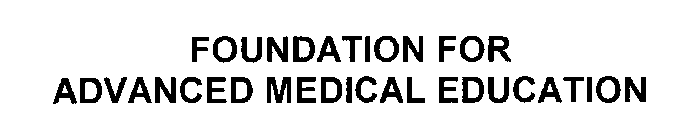 FOUNDATION FOR ADVANCED MEDICAL EDUCATION