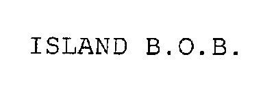 ISLAND B.O.B.