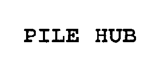 PILE HUB