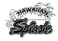 HAWAIIAN SPLASH