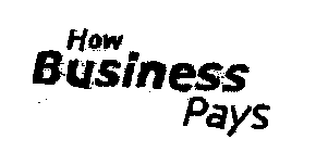 HOW BUSINESS PAYS