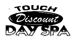 TOUCH DISCOUNT DAY SPA