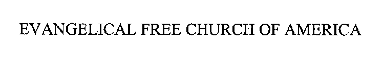 EVANGELICAL FREE CHURCH OF AMERICA