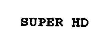 SUPER HD