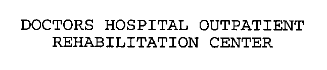 DOCTORS HOSPITAL OUTPATIENT REHABILITATION CENTER