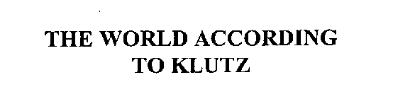 THE WORLD ACCORDING TO KLUTZ