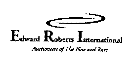 EDWARD ROBERTS INTERNATIONAL AUCTIONEERS OF THE FINE AND RARE