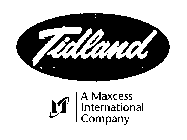 TIDLAND M A MAXCESS INTERNATIONAL COMPANY