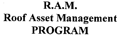 R.A.M.  ROOF ASSET MANAGEMENT PROGRAM