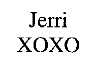 JERRI XOXO