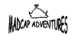 MADCAP ADVENTURES