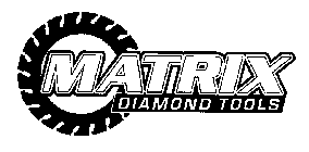 MATRIX DIAMOND TOOLS