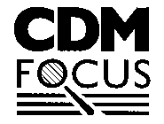 CDM FOCUS