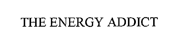 THE ENERGY ADDICT