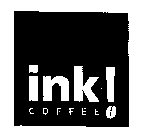 INK COFFEE!