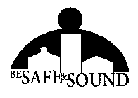 BE SAFE & SOUND