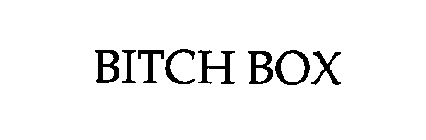 BITCH BOX