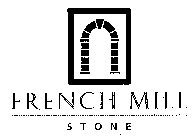 FRENCH MILL STONE