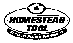 HOMESTEAD TOOL CENTER FOR PRACTICAL SELF-RELIANCE
