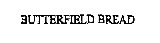 BUTTERFIELD BREAD