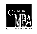 CERTIFIED MBA CERTIFIED FOR SUCCESS