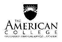 THE AMERICAN COLLEGE THE LEADER IN FINANCIAL SERVICES EDUCATION