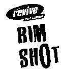 RIM SHOT REVIVE PRO SERIES