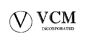 VCM INCORPORATED