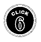 CLICK 6