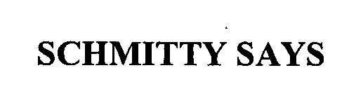 SCHMITTY SAYS