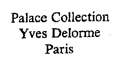 PALACE COLLECTION YVES DELORME PARIS