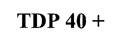 TDP 40 +