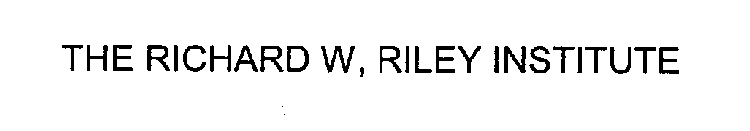 THE RICHARD W. RILEY INSTITUTE