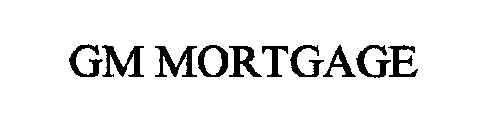 GM MORTGAGE