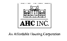 AHC INC. AN AFFORDABLE HOUSING CORPORATION