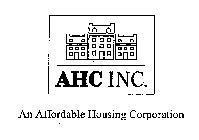 AHC INC.  AN AFFORDABLE HOUSING CORPORATION