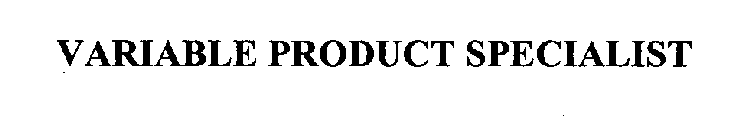 VARIABLE PRODUCT SPECIALIST