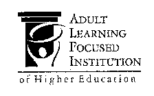 ADULT LEARNING FOCUSED INSTITUTION OF HIGHER EDUCATION