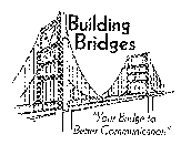 BUILDING BRIDGES 