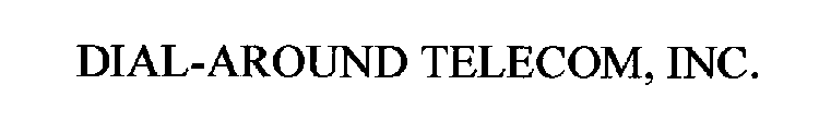 DIAL-AROUND TELECOM, INC.