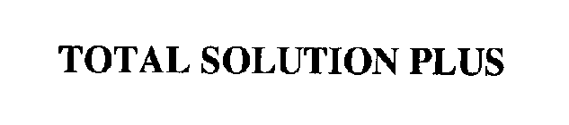 TOTAL SOLUTION PLUS