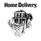 HOME DELIVERY.