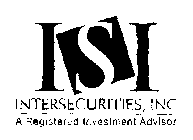 ISI INTERSECURITIES, INC. A REGISTERED INVESTMENT ADVISOR