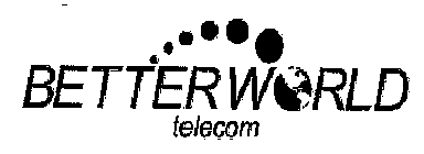 BETTER WORLD TELECOM