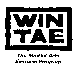WIN TAE THE MARTIAL ARTS EXERCISE PROGRAM