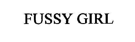 FUSSY GIRL