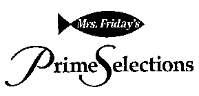 MRS. FRIDAY'S PRIMESELECTIONS