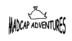 MADCAP ADVENTURES